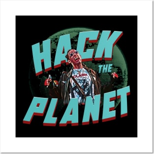 Hack the planet Posters and Art